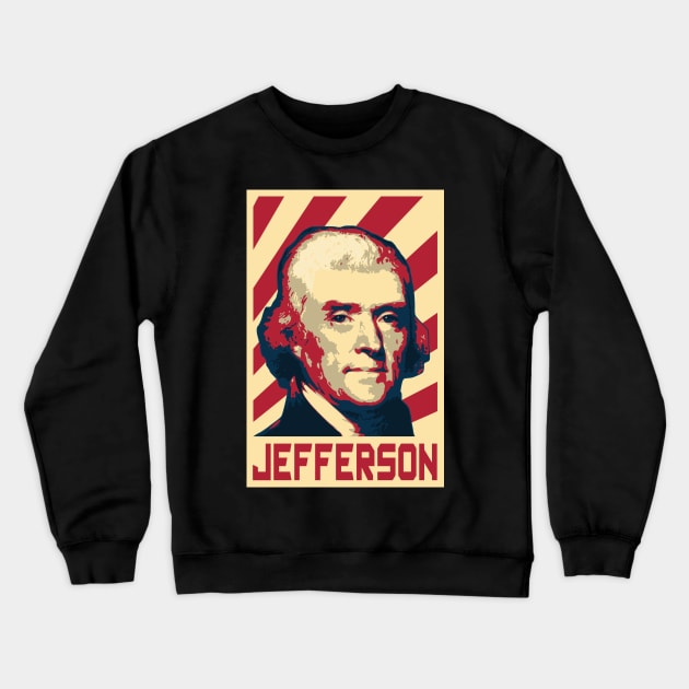 Thomas Jefferson Retro Propaganda Crewneck Sweatshirt by Nerd_art